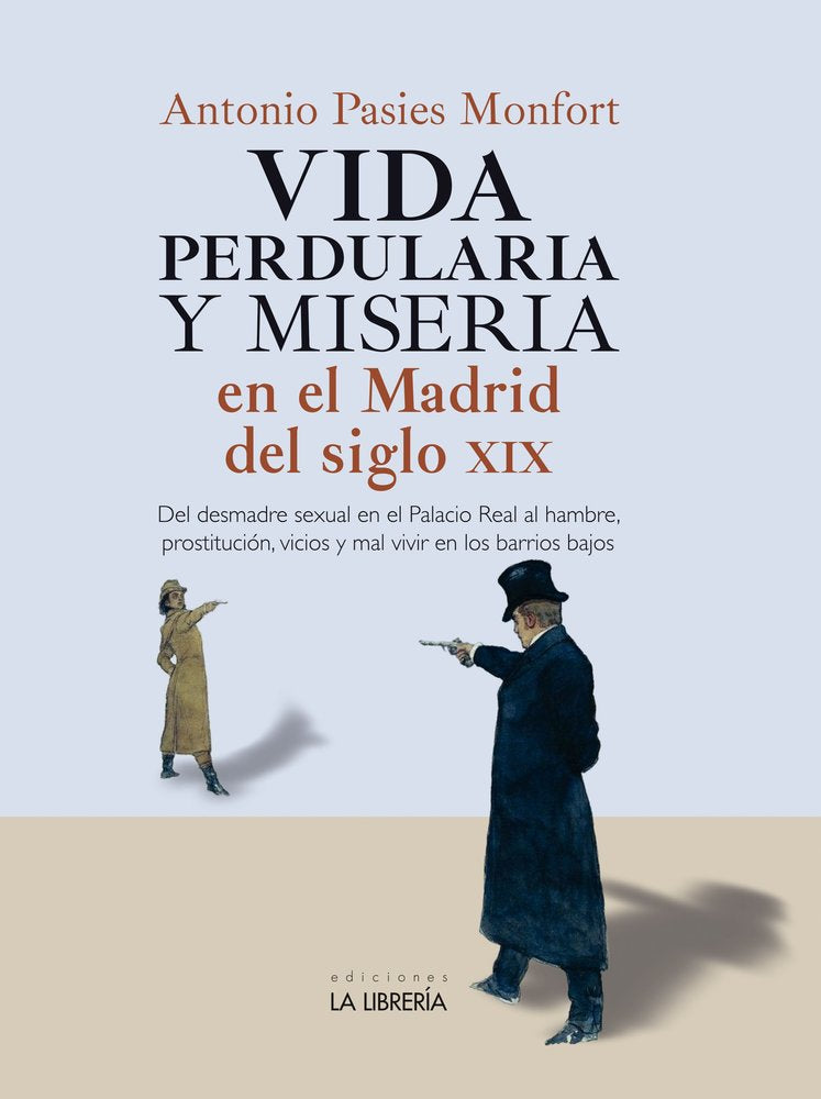 VIDA PERDULARIA Y MISERIA EN MADRID S.XIX, de PASIES MONFORT, ANTONIO | portada del libro