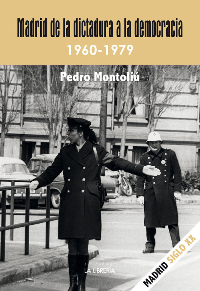 MADRID DE LA DICTADURA A LA DEMOCRACIA. 1960- 1979, de MONTOLIU CAMPS, PEDRO | portada del libro