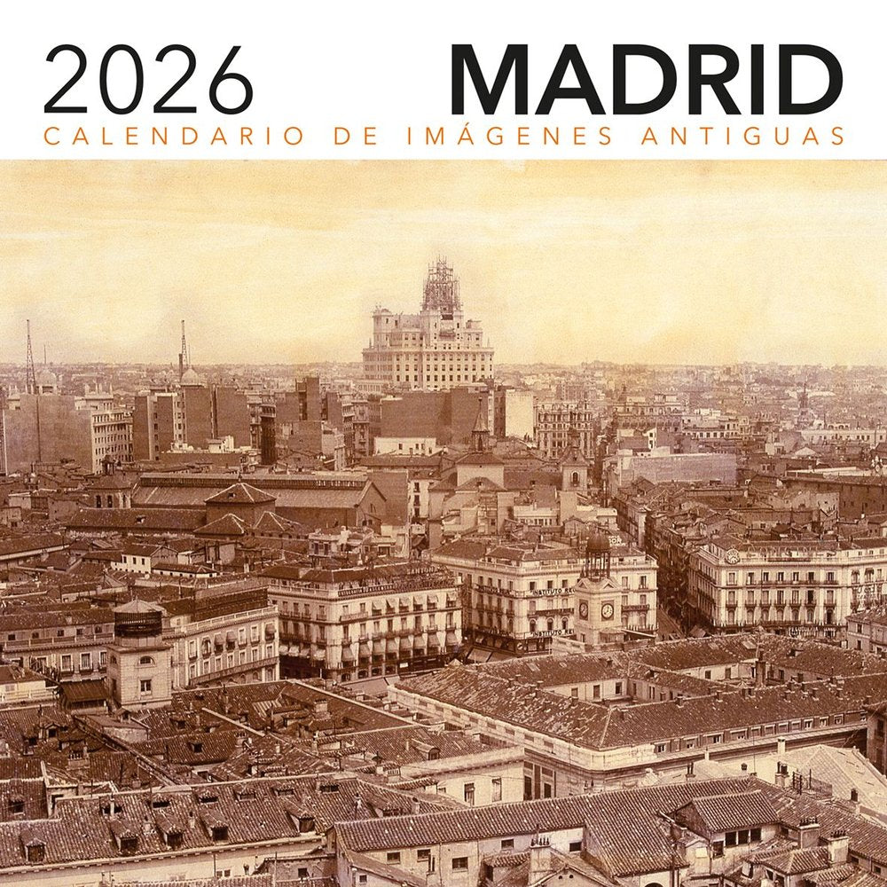 CALENDARIO 2026 IMAGENES ANTIGUAS DE MADRID, de EDICIONES LA LIBRERIA | portada del libro