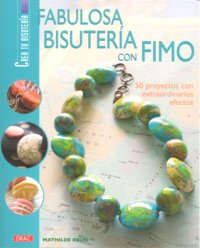 FABULOSA BISUTERÍA CON FIMO. 50 PROYECTOS CON EXTRAORDINARIOS EFECTOS, de Brun | portada del libro