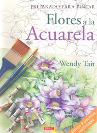 PREPARADO PARA PINTAR. FLORES A LA ACUARELA, de Tait | portada del libro