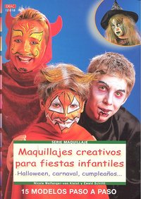 Serie Maquillaje nº 18 MAQUILLAJES CREATIVOS PARA FIESTAS INFANTILES, de Wolfanger-Von Kleist | portada del libro
