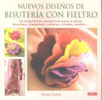 NUEVOS DISEÑOS DE BISUTERÍA CON FIELTRO, de Searle, Teresa | portada del libro