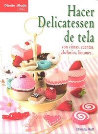 HACER DELICATESSEN DE TELA, de Rolf, Christa | portada del libro