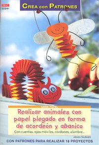 Serie Papel nº 41. REALIZAR ANIMALES CON PAPEL PLEGADO EN FORMA DE ACORDEÓN Y ABANICO, de Täubner, Armin | portada del libro