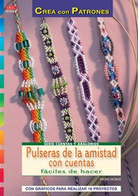 Serie Cuentas y Abalorios nº 52. PULSERAS DE AMISTAD CON CUENTAS FÁCILES DE HACER, de Moras, Ingrid | portada del libro