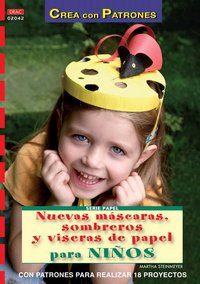 Serie Papel nº 42. NUEVAS MÁSCARAS, SOMBREROS Y VISERAS DE PAPEL PARA NIÑOS, de Steinmeyer, Martha | portada del libro