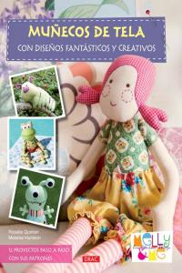 MUÑECOS DE TELA CON DISEÑOS FANTÁSTICOS Y CREATIVOS, de Quinlan, Rosalie | portada del libro