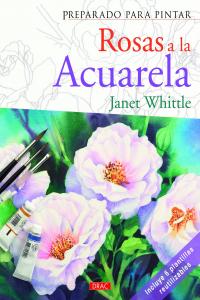 PREPARADO PARA PINTAR ROSAS A LA ACUARELA, de Whittle, Janet | portada del libro