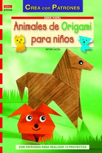 ANIMALES DE ORIGAMI PARA NIÑOS, de Lacza | portada del libro