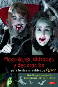 Maquillajes, disfraces y decoración para fiestas infantiles de terror, de Varios autores | portada del libro