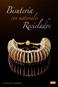 Bisutería con materiales reciclados, de Krammer, Katharina | portada del libro