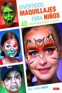Divertidos maquillajes para niños, de Wolfe, Nick | portada del libro
