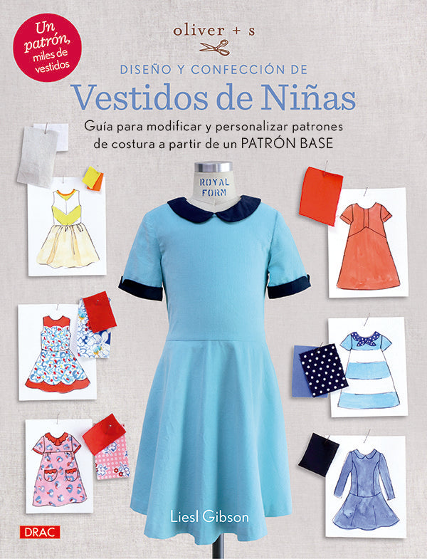Oliver + S Diseño y confección de vestidos de niñas, de Gibson, Liesl | portada del libro