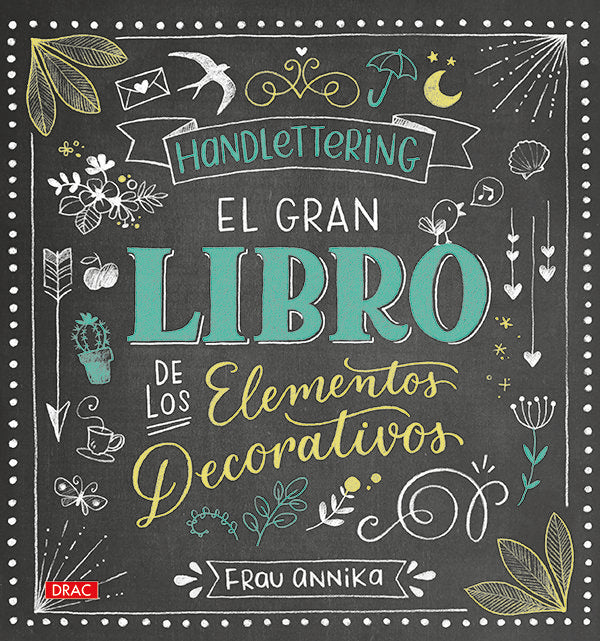 Handlettering. El gran libro de los elemetos decorativos, de Annika, Frau | portada del libro