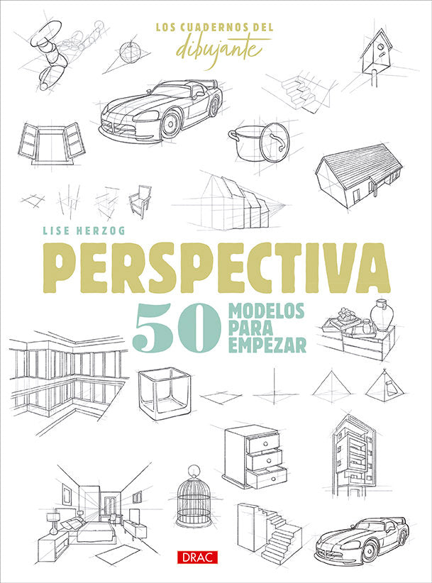Los cuadernos del dibujante. Perspectiva, de HERZOG, LISE | portada del libro