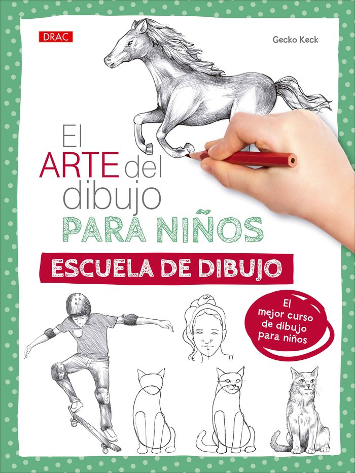 EL ARTE DEL DIBUJO PARA NIÑOS ESCUELA DE DIBUJO, de KECK, GECKO | portada del libro