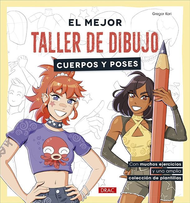 EL MEJOR TALLER DE DIBUJO. CUERPOS Y POSES, de KARI, GREGOR | portada del libro