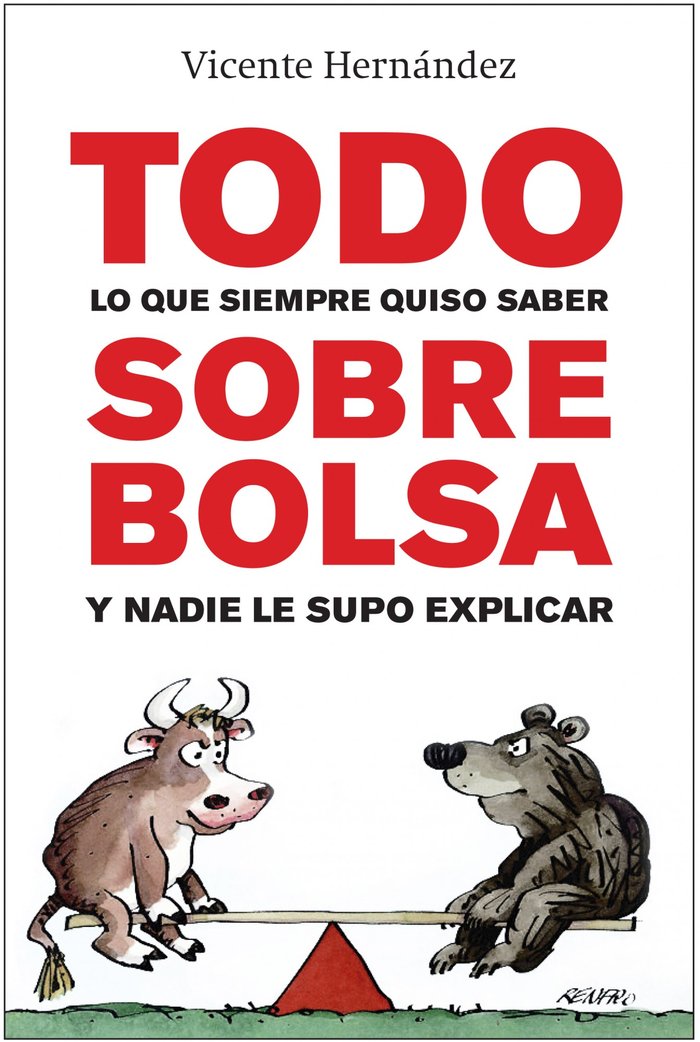 Todo lo que siempre quiso saber sobre bolsa y nadie le supo explicar, de Hernández Reche, Vicente | portada del libro