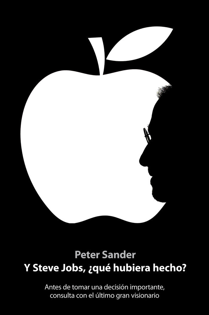 Y Steve Jobs, ¿qué hubiera hecho?, de PETER SANDER | portada del libro