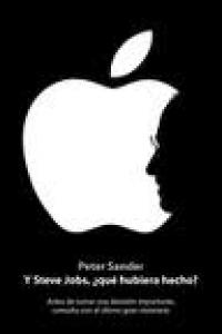 Y Steve Jobs, ¿qué hubiera hecho?, de PETER SANDER | portada del libro