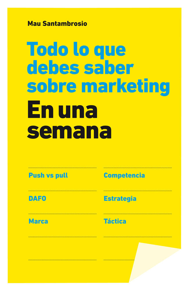 Todo lo que debes saber sobre marketing en una semana, de Santambrosio, Mau | portada del libro