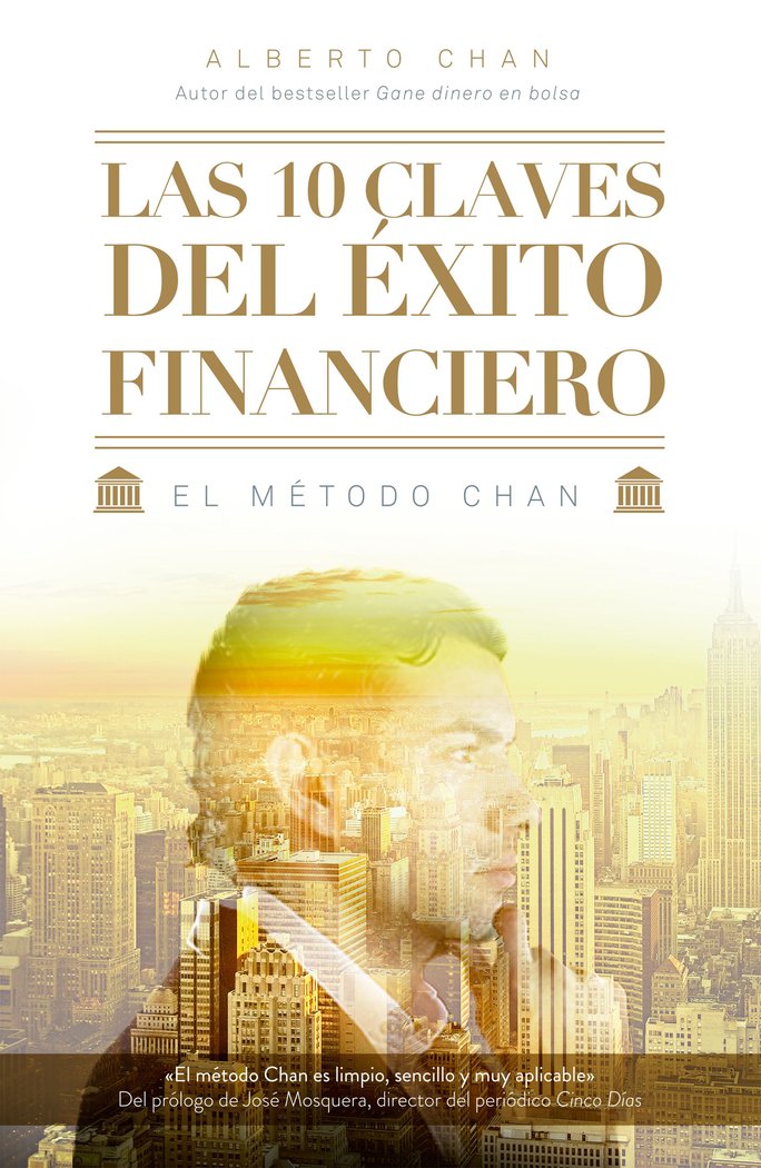 Las 10 claves del éxito financiero, de Chan Aneiros, Alberto | portada del libro
