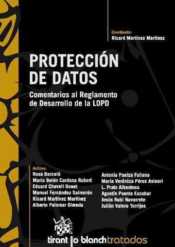 Protección de datos Comentarios al Reglamento de Desarrollo de la LOPD, de Ricard Martínez Martínez#Rosa Barceló#Mª Belén Car