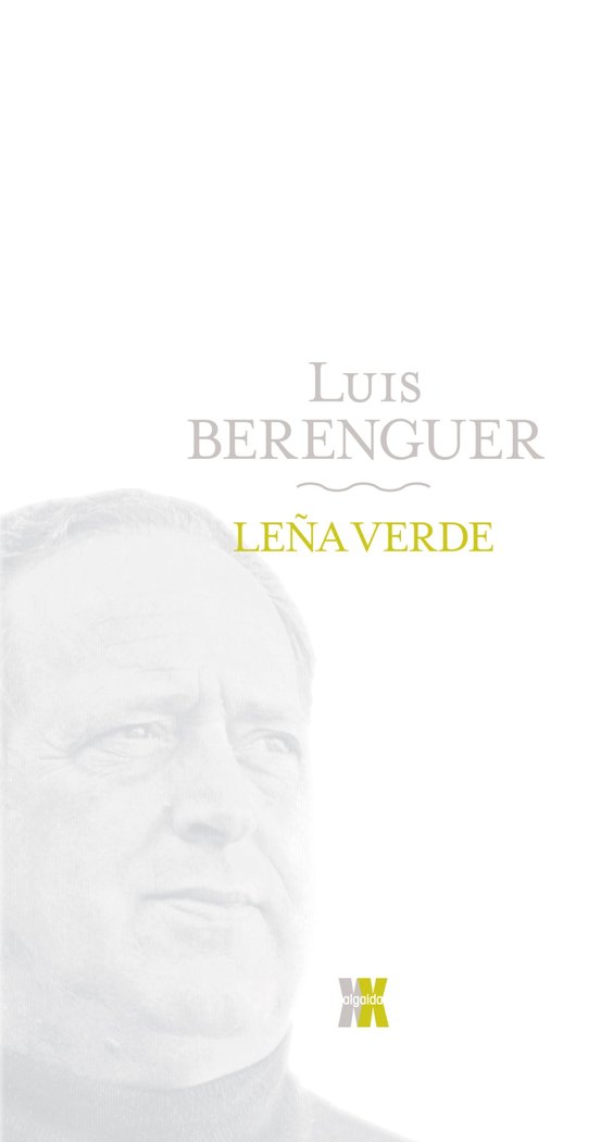 Leña verde, de Berenguer, Luis | portada del libro