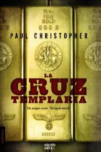 La cruz templaria, de CHRISTOPHER, PAUL | portada del libro