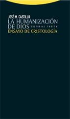HUMANIZACION DE DIOS,LA 2ヲED, de José María Castillo Sánchez | portada del libro