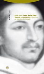 JUAN DE LA CRUZ SILENCIO Y CREATIVIDAD 2ヲED, de Rosa Rossi | portada del libro