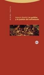 POLITICA Y LA JUSTICIA DEL SUFRIMIENTO,LA, de Antonio Madrid | portada del libro