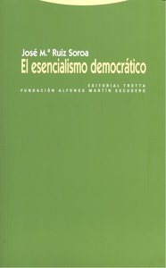 ESENCIALISMO DEMOCRATICO,EL, de RUIZ SOROA | portada del libro