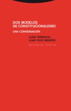 DOS MODELOS DE CONSTITUCIONALISMO, de Luigi Ferrajoli | portada del libro