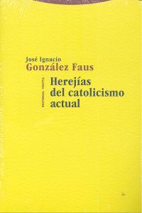 HEREJIAS DEL CATOLICISMO ACTUAL, de González Faus | portada del libro