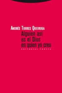 ALGUIEN ASI ES EL DIOS EN QUIEN YO CREO, de Torres Queiruga | portada del libro