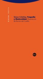 TRAGEDIA Y MODERNIDAD, de SIMON CRITCHELEY | portada del libro