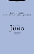 ESTUDIOS SOBRE REPRESENTACIONES ALQUIMICAS VOL 13, de Carl Gustav Jung | portada del libro