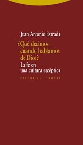 QUE DECIMOS CUANDO HABLAMOS DE DIOS, de Estrada Díaz | portada del libro