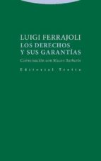 DERECHOS Y SUS GARANTIAS,LOS, de Luigi Ferrajoli | portada del libro