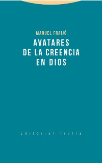 AVATARES DE LA CREENCIA EN DIOS, de Fraijó | portada del libro