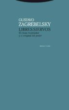 LIBRES SIERVOS, de Gustavo Zagrebelsky | portada del libro