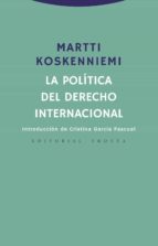 POLITICA DEL DERECHO INTERNACIONAL,LA, de MARTTI KOSKENNIEMI | portada del libro