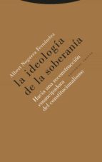 IDEOLOGIA DE LA SOBERANIA,LA, de ALBERT NOGUERA FERNANDEZ | portada del libro
