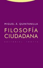 FILOSOFIA CIUDADANA, de MIGUEL A. QUINTANILLA | portada del libro