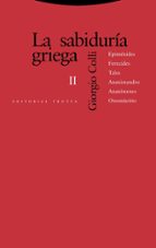 SABIDURIA GRIEGA II,LA, de Giorgio Colli | portada del libro