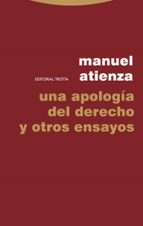 UNA APOLOGIA DEL DERECHO Y OTROS ENSAYOS, de Manuel Atienza | portada del libro