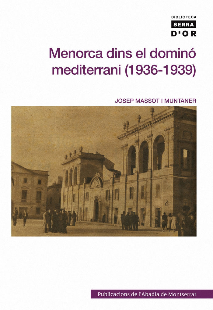 Menorca dins el dominó del mediterrani (1936-1939), de Massot i Muntaner, Josep | portada del libro