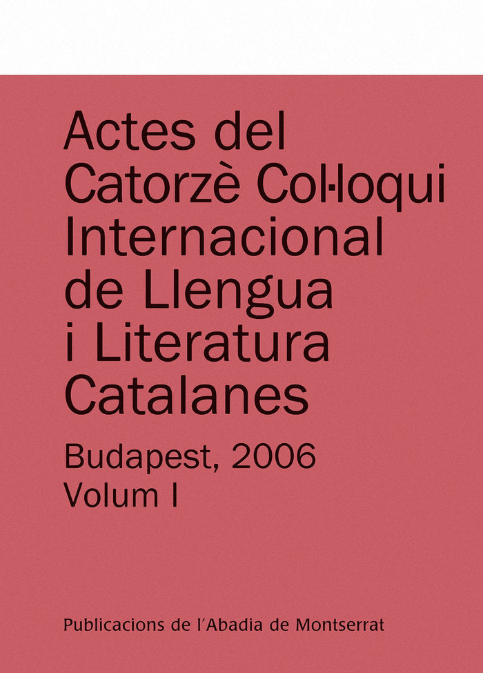 Actes del Catorzè Col·loqui Internacional de Llengua i Literatura Catalanes. Budapest, 2006. Vol. 1, de Faluba, Kálmán | port
